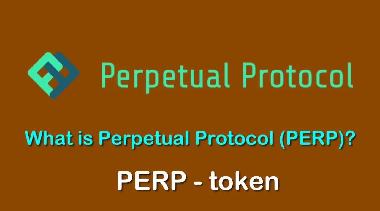 PERP چیست؟آشنایی با پلتفرم PERPETUAL PROTOCOL